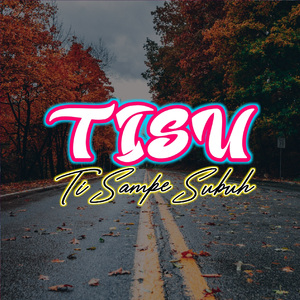 Tisu (Ti Sampe Subuh Ft. Rhyas)