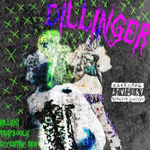 DILLINGER (feat. TRAP$OOLA & Eccentric Ren)