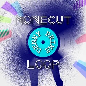 Nonecut Loop