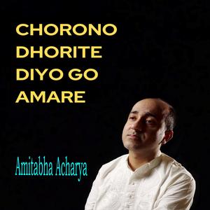 Chorono Dhorite Diyo Go Amare