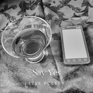 Say Yes (Live Poetry) [Live]
