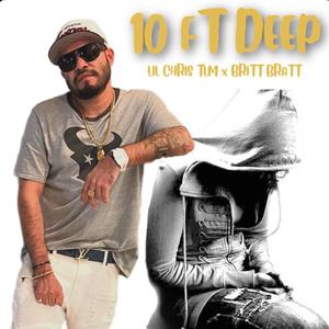 10 FT DEEP (feat. Britt Bratt & Trill Life Muzik)
