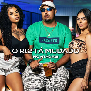 O R12 Tá Mudado