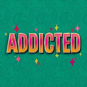 Addicted