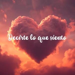 Decirte lo que siento