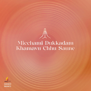Micchami Dukkadam - Khamavu Chhu Saune