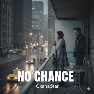 No Chance