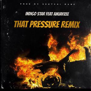 That pressure (feat. AmJayzee) (Remix)