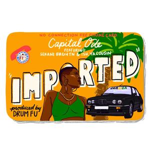 Imported (feat. Sekani BRGHTN & Ya Cousin Ish) (Radio Edit)