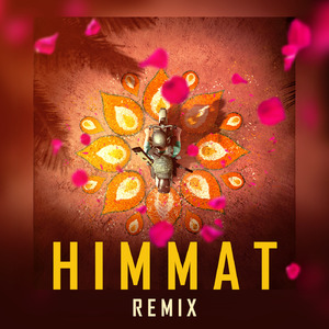 Himmat (India Ki Heartbeat Remix)