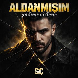Aldanmışım Yalana Dolana
