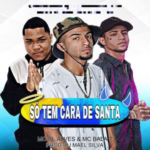 Só Tem Cara de Santa