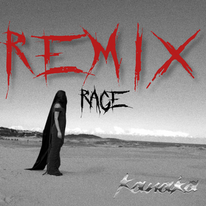 Rage (Kanaka Remix)