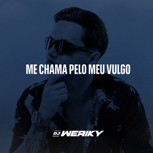 Me Chama Pelo Meu Vulgo