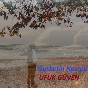 Gurbetin Hasreti