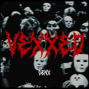 VEXXED (PROD. NETUH)