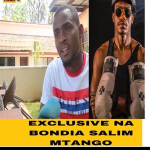 EXCLUSIVE:BONDIA SALIM MTANGO AFUNGUKA KUJITOA MAFIA/UGOMVI NA MWAKINYO
