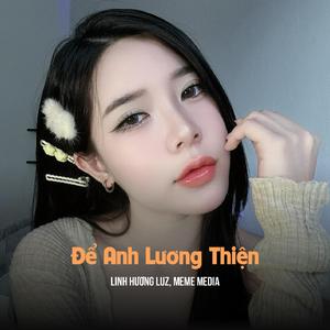 Để Anh Lương Thiện (ZZ Remix)