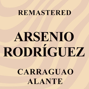 Carraguao alante (Remastered)