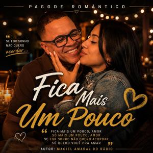 FICA MAIS UM POUCO - AUTOR MACIEL AMARAL DO RÁDIO