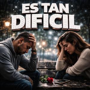 Es Tan Dificil