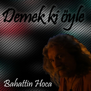 Demek ki Öyle
