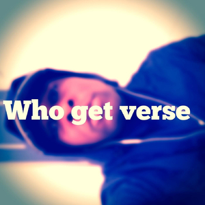 Who Get Verse