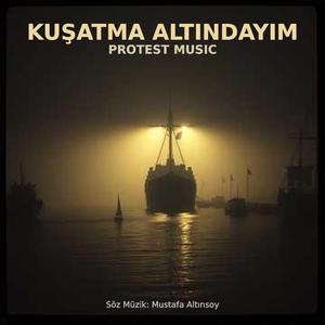 Kuşatma Altındayım - Protest Music