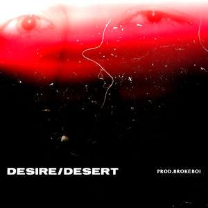 desire / desert(prod.brokeboi)
