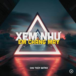 Xem Như Em Chẳng May (Vinahouse)