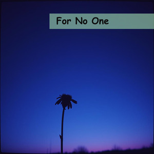 For No One