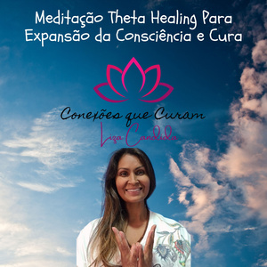 Meditação Theta Healing para Expansão da Consciência e Cura