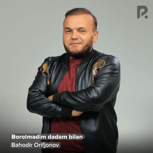 Borolmadim dadam bilan