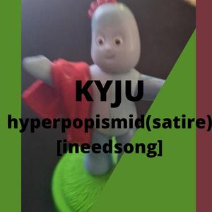 hyperpopismid(satire) [ineedsong]