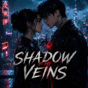 Shadow in my Veins