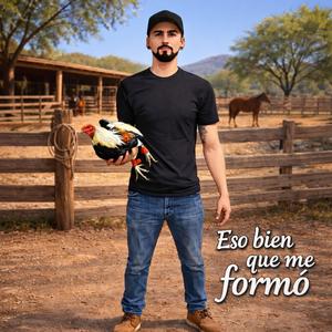 Eso bien que me formó