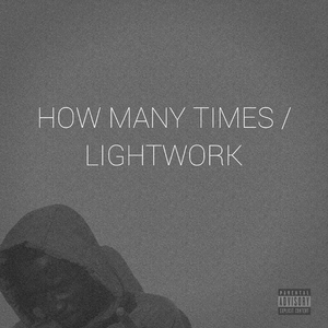 How Many Times / Lightwork