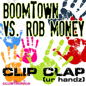 Clip Clap (Ur Handz) (Tom Cut Rmx)