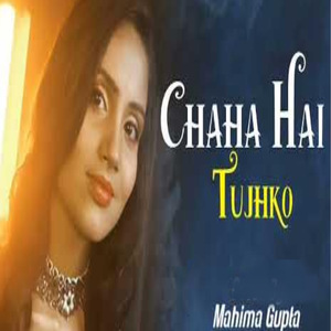 Chaha Hai Tujhko