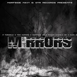 Mirrors (feat. Tiny KaPone, Norfside PB, Boogie stone, Kwak z & G6)