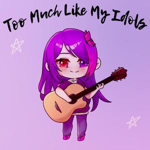 I'm Too Much Like my Idols (feat. Sutabi)