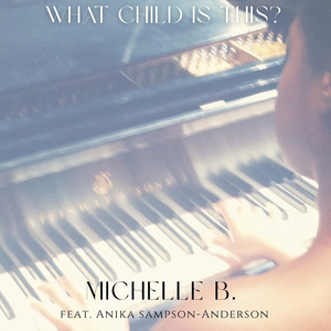What Child Is This? (feat. Anika Sampson-Anderson)