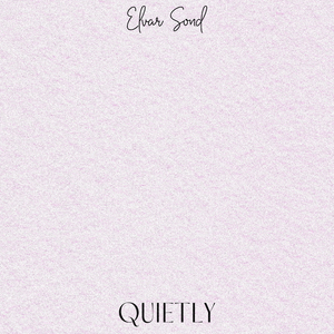 Quietly