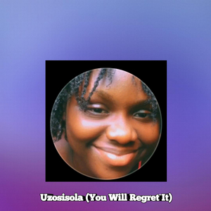 Uzosisola (You Will Regret It)