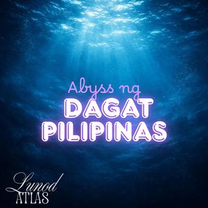 B: Abyss ng Dagat Pilipinas