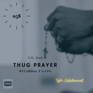 THUG PRAYER (feat. WIZARD99 & GANG)