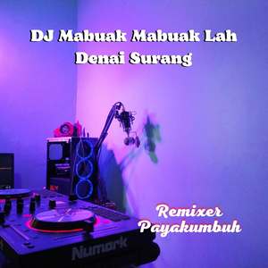 DJ Mabuak Mabuak Lah Denai Surang - Inst