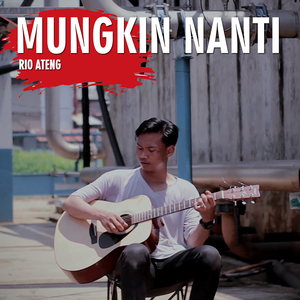Mungkin Nanti