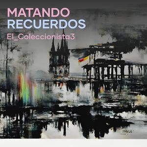 Matando recuerdos