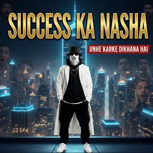 Success ka nasha